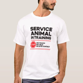 SERVICE ANIMAL IN TRAINING - Sarcastic Witty Dog C T-Shirt