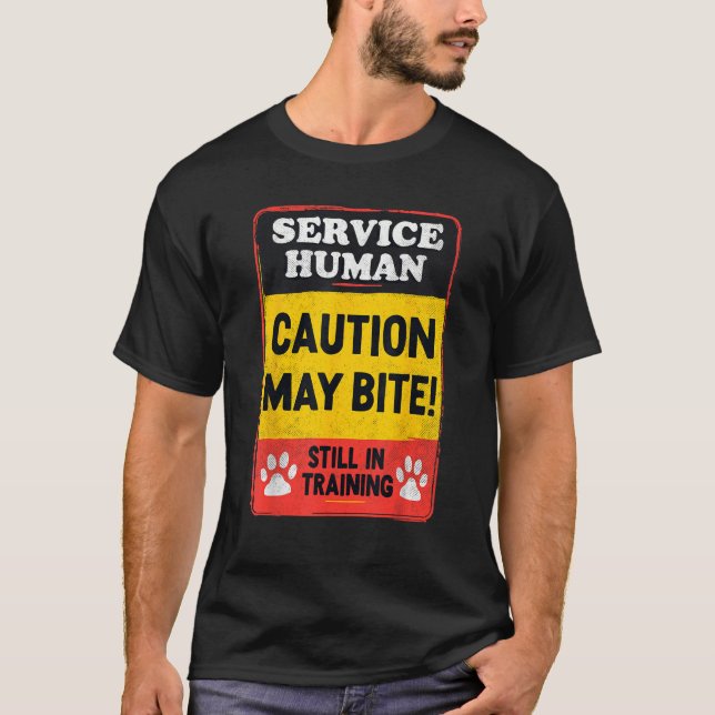 Service Human Caution May Bite Dogs Lover Funny Do T-Shirt (Front)