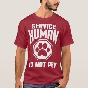Service Human design Do Not Pet Funny Dog Lover T-Shirt