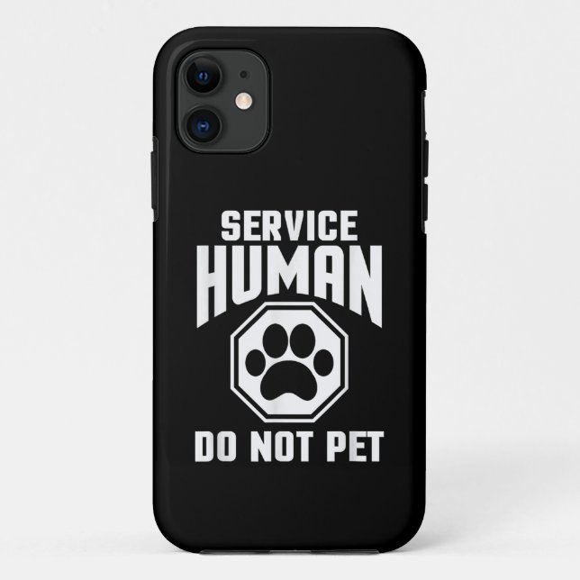 Service Human design Do Not Pet Funny Quote Dog Lo Case-Mate iPhone Case (Back)