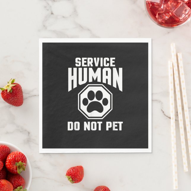 Service Human design Do Not Pet Funny Quote Dog Lo Napkin (Insitu)