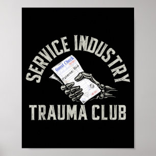Service Industry Trauma Club Funny Server Bartende Poster