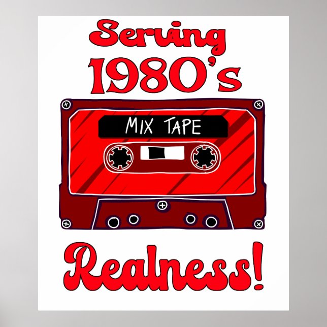 Serving 1980's Realness - Red Cassette Poster (Front)