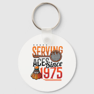 Serving Aces Since 1975 Badminton Lover 50th Birth Key Ring