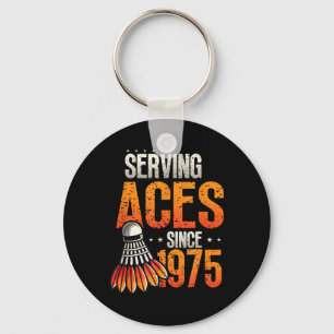 Serving Aces Since 1975 Badminton Lover 50th Birth Key Ring
