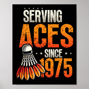 Serving Aces Since 1975 Badminton Lover 50th Birth Poster