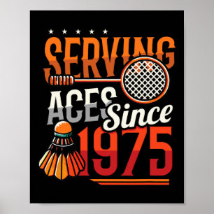 Serving Aces Since 1975 Badminton Lover 50th Birth Poster