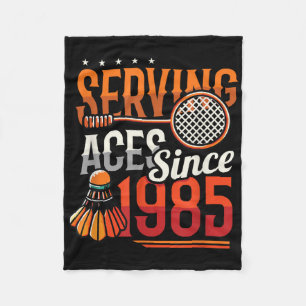 Serving Aces Since 1985 Badminton Lover 40th Birth Fleece Blanket