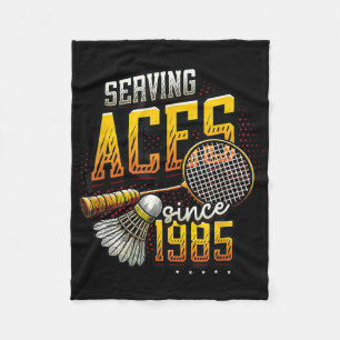 Serving Aces Since 1985 Badminton Lover 40th Birth Fleece Blanket