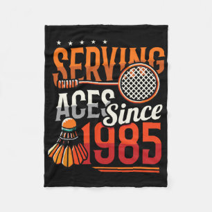 Serving Aces Since 1985 Badminton Lover 40th Birth Fleece Blanket