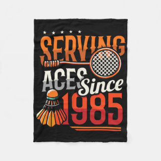 Serving Aces Since 1985 Badminton Lover 40th Birth Fleece Blanket