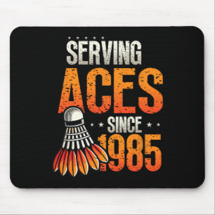 Serving Aces Since 1985 Badminton Lover 40th Birth Mouse Pad