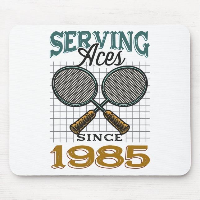 Serving Aces Since 1985 Badminton Lover 40th Birth Mouse Pad (Front)