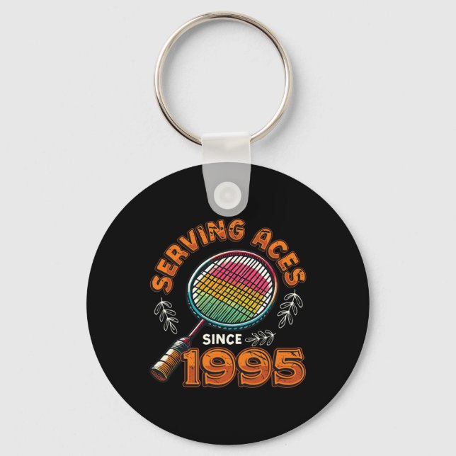 Serving Aces Since 1995 Badminton Lover 30th Birth Key Ring (Front)