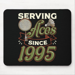 Serving Aces Since 1995 Badminton Lover 30th Birth Mouse Pad