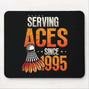 Serving Aces Since 1995 Badminton Lover 30th Birth Mouse Pad
