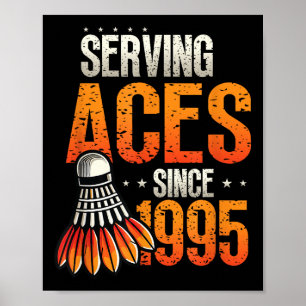 Serving Aces Since 1995 Badminton Lover 30th Birth Poster