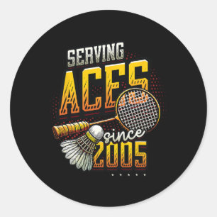 Serving Aces Since 2005 Badminton Lover 20th Birth Classic Round Sticker