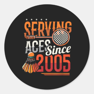 Serving Aces Since 2005 Badminton Lover 20th Birth Classic Round Sticker