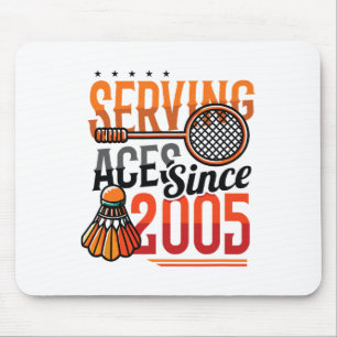 Serving Aces Since 2005 Badminton Lover 20th Birth Mouse Pad