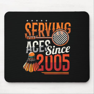 Serving Aces Since 2005 Badminton Lover 20th Birth Mouse Pad