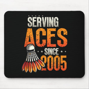 Serving Aces Since 2005 Badminton Lover 20th Birth Mouse Pad