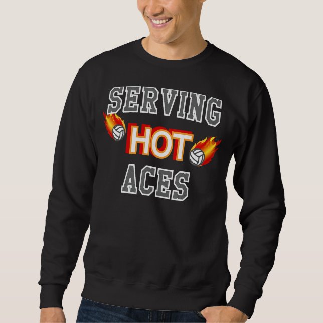 Serving Hot Aces Spiking and Serving Fire VolleyBa Sweatshirt (Front)