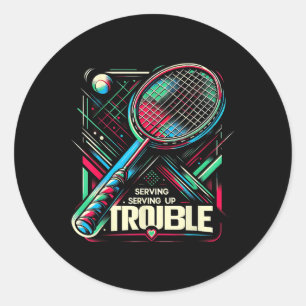 Serving Up Trouble Badminton Funny Graphic Tees Classic Round Sticker