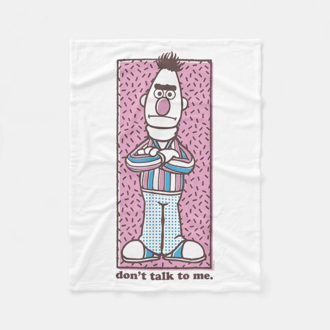 Sesame Street Bert Don't Talk To Me  Fleece Blanket (Front)