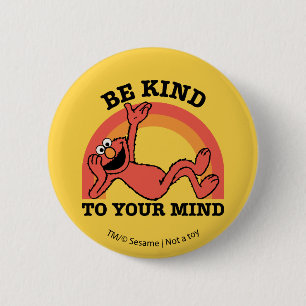 Sesame Street   Elmo Be Kind to Your Mind 6 Cm Round Badge