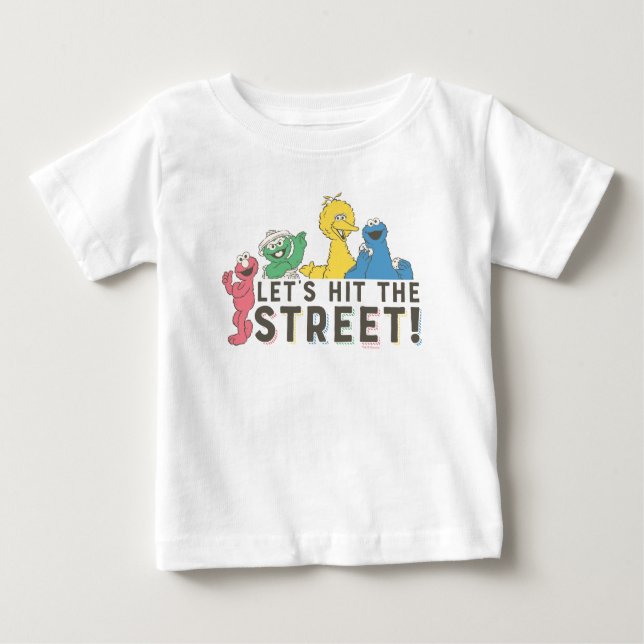 Sesame Street | Let's Hit the Street! Baby T-Shirt (Front)