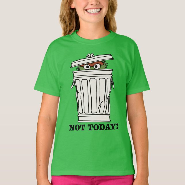 Sesame Street | Oscar the Grouch Not Today! T-Shirt (Front)