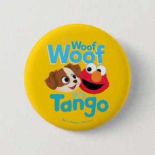Sesame Street   Woof Woof It's Tango & Elmo 6 Cm Round Badge