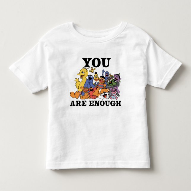 Sesame Street | You Are Enough Toddler T-Shirt (Front)