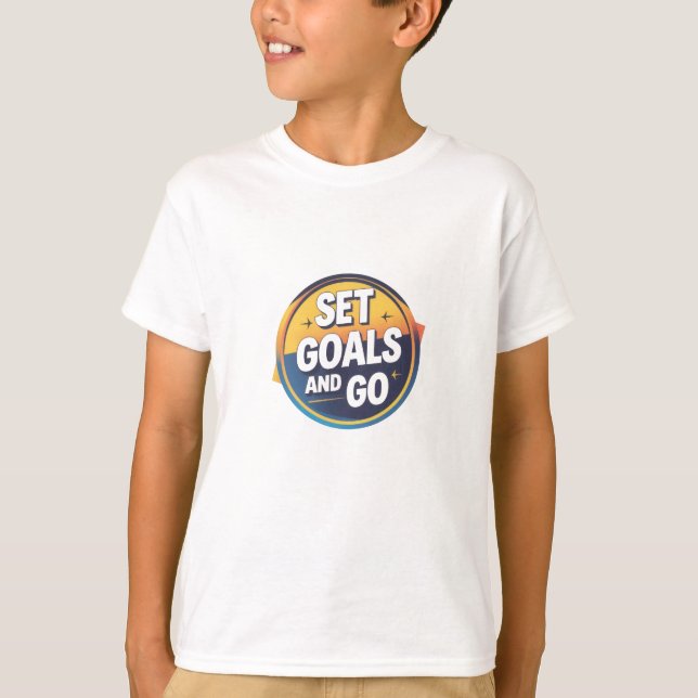 Set Goals and Go Motivational T-Shirt (Front)
