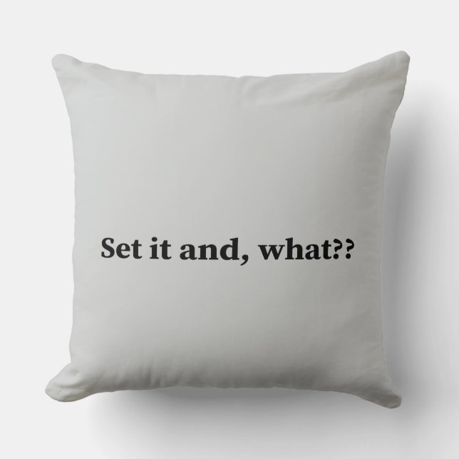Set it and, what? cushion (Front)