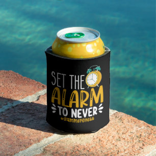 Set The Alarm To Never Funny Last Day Of School Can Cooler