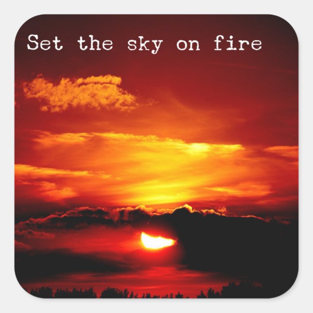 Set the sky on fire - motivational sticker (Front)