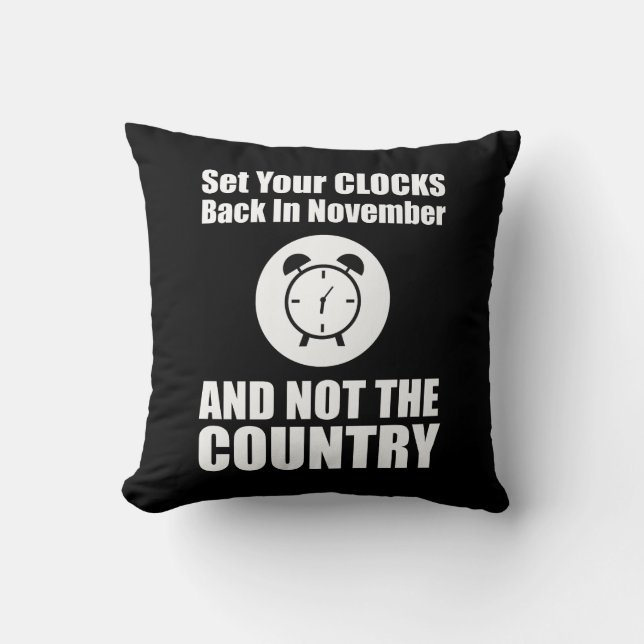 Set Your Clocks Back In November Not The Country Cushion (Front)