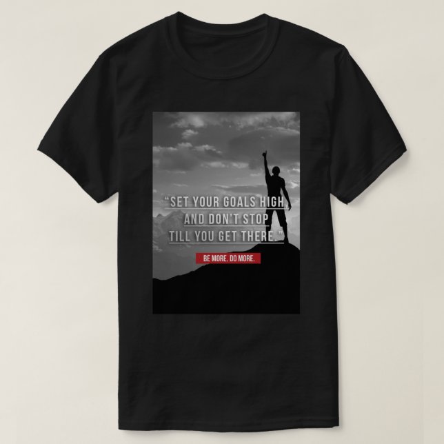 Set Your Goals High - Motivational T-Shirt (Design Front)