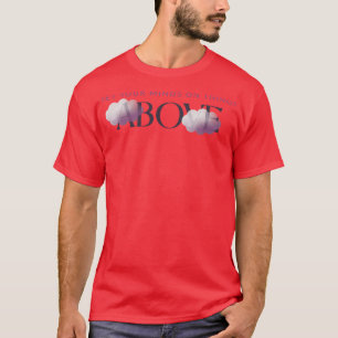 Set Your Mind On Things Above Colossians 32 Bible T-Shirt