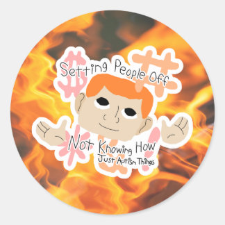 Setting People Off ... Just Autism Things Classic Round Sticker