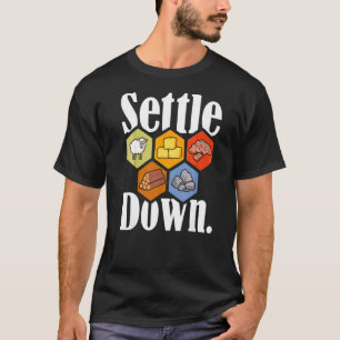 Settle Down Board Game Night Longest Settlers Shee T-Shirt