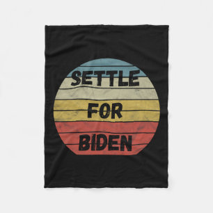 Settle For Biden - Anyone But Trump Biden Harris 2 Fleece Blanket