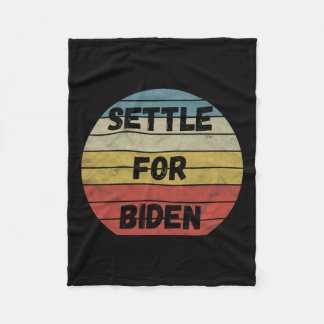 Settle For Biden - Anyone But Trump Biden Harris 2 Fleece Blanket