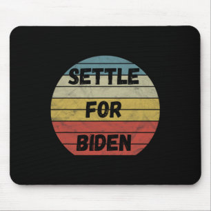 Settle For Biden - Anyone But Trump Biden Harris 2 Mouse Pad