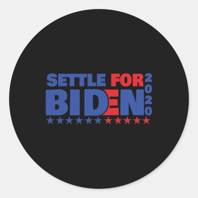 Settle For Biden  Classic Round Sticker (Front)