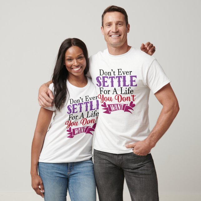 Settle You Don’t Want T-Shirt (Unisex)