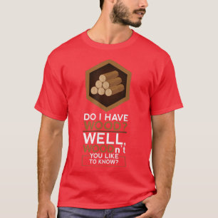 Settlers WOODn't You Like To Know Funny Board Game T-Shirt