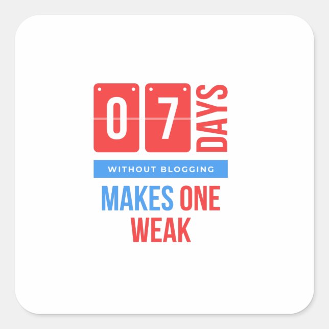 Seven days without blogging makes one weak square sticker (Front)